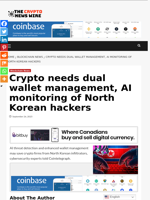 Crypto needs dual wallet management, AI monitoring of North Korean hackers - The Crypto News Wire