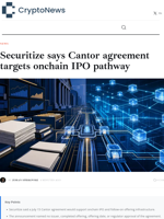 Onchain IPO pathway: Securitize details Cantor agreement