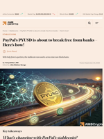 PayPal’s PYUSD is about to break free from banks - Here's how! - AMBCrypto
