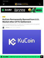 KuCoin Permanently Banned from U.S. Market After CFTC Settlement - CoinCentral