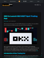 OKX to Launch SEI/USDⓈ Spot Trading Pair - Blockchain.News