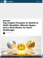Top Crypto Presales to Watch in 2025: Remittix, Bitcoin Hyper, and a Viral Meme-to-Earn Challenger - TechBullion