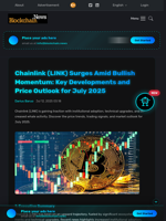 Chainlink (LINK) Surges Amid Bullish Momentum: Key Developments and Price Outlook for July 2025 - Blockchain.News