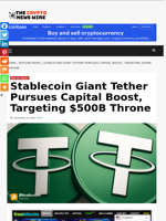 Stablecoin Giant Tether Pursues Capital Boost, Targeting $500B Throne - The Crypto News Wire