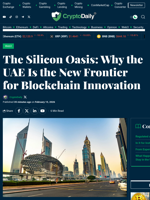 The Silicon Oasis: Why the UAE Is the New Frontier for Blockchain Innovation - Crypto Daily