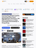 Connecting Global Capital, Unlocking New Asset Management Horizons: 4th HED Conference of Asia Concludes Successfully in Hong Kong – Branded Spotlight Bitcoin News