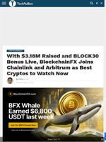 With $3.18M Raised and BLOCK30 Bonus Live, BlockchainFX Joins Chainlink and Arbitrum as Best Cryptos to Watch Now - TechBullion