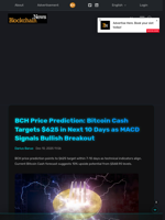 BCH Price Prediction: Bitcoin Cash Targets $625 in Next 10 Days as MACD Signals Bullish Breakout - Blockchain.News