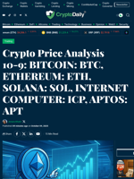Crypto Price Analysis 10-9: BITCOIN: BTC, ETHEREUM: ETH, SOLANA: SOL, INTERNET COMPUTER: ICP, APTOS: APT - Crypto Daily