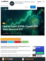 Crypto News: XRP Eyes $3 as Fed Plans $55B Liquidity Boost