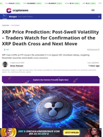 XRP Price Prediction: Post-Swell Volatility - Traders Watch for Confirmation of the XRP Death Cross and Next Move