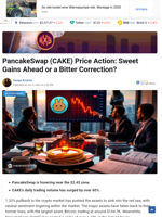 PancakeSwap (CAKE) Price Action: Sweet Gains Ahead or a Bitter Correction?