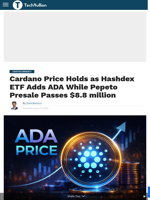 Cardano Price Holds as Hashdex ETF Adds ADA While Pepeto Presale Passes $8.8 million - TechBullion