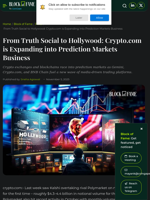 From Truth Social to Hollywood: Crypto.com is Expanding into Prediction Markets Busine