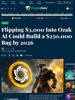 Flipping $3,000 Into Ozak AI Could Build a $250,000 Bag by 2026 - Crypto Daily