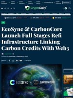 EcoSync & CarbonCore Launch Full Stages Refi Infrastructure Linking Carbon Credits With Web3 - Crypto Daily