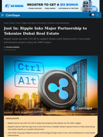 Just In: Ripple Inks Major Partnership to Tokenize Dubai Real Estate