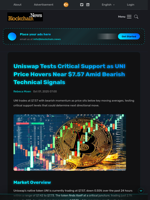 Uniswap Tests Critical Support as UNI Price Hovers Near $7.57 Amid Bearish Technical Signals - Blockchain.News