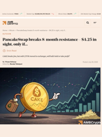 PancakeSwap breaks 8-month resistance - $4.25 in sight, only if... - AMBCrypto