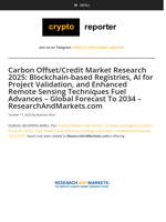 Carbon Offset/Credit Market Research 2025: Blockchain-based Registries, AI for Project Validation, and Enhanced Remote Sensing Techniques Fuel Advances - Global Forecast To 2034 - ResearchAndMarkets.com