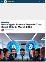 Best Crypto Presale Projects That Could 100x in March 2025 - TechBullion
