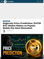 Dogecoin Price Prediction: $147M BTC Wallet Wakes as Pepeto Builds the Next Moonshot - TechBullion