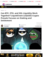 Can BTC, ETH, and SOL Liquidity Work Together? LiquidChain (LIQUID) Crypto Presale Focuses on Staking and Settlement
