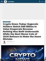 Crypto News Today: Dogecoin Holders Watch $88 Billion in Value Evaporate Because Nothing Was Built Underneath While the Best Meme Coin of 2026 Refuses to Make the Same Mistake - TechBullion