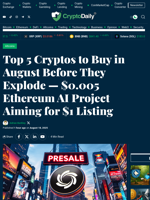 Top 5 Cryptos to Buy in August Before They Explode — $0.005 Ethereum AI Project Aiming for $1 Listing - Crypto Daily