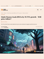Ondo Finance leads RWAs by 3X TVL growth - Will price follow? - AMBCrypto