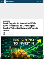 Best Crypto to Invest In With 100x Potential as JPMorgan Backs Tokenization and Pepeto Leads - TechBullion
