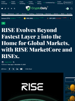 RISE Evolves Beyond Fastest Layer 2 into the Home for Global Markets, with RISE MarketCore and RISEx. - Crypto Daily