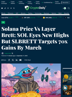 Solana Price Vs Layer Brett; SOL Eyes New Highs But $LBRETT Targets 70x Gains By March - Crypto Daily