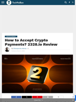 How to Accept Crypto Payments? 2328.io Review - TechBullion