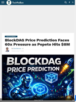BlockDAG Price Prediction Faces 60x Pressure as Pepeto Hits $8M - TechBullion