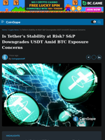 Is Tether’s Stability at Risk? S&P Downgrades USDT Amid BTC