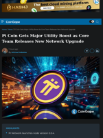 Pi Coin Gets Major Utility Boost as Core Team Releases New Network Upgrade