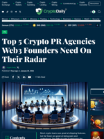 Top 5 Crypto PR Agencies Web3 Founders Need On Their Radar - Crypto Daily
