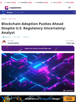 Blockchain Adoption Pushes Ahead Despite Regulatory Uncertainty