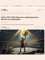 ETH vs BTC: Why Ethereum could outperform Bitcoin 3x in September - AMBCrypto