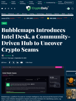 Bubblemaps Introduces Intel Desk, a Community-Driven Hub to Uncover Crypto Scams - Crypto Daily