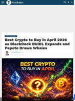 Best Crypto to Buy in April 2026 as BlackRock BUIDL Expands and Pepeto Draws Whales - TechBullion