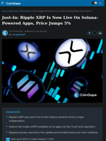 Ripple XRP Is Now Live On Solana-Powered Apps, Price Jumps 5%