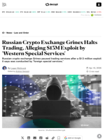 Russian Crypto Exchange Grinex Halts Trading, Alleging $13M Exploit by 'Western Special Services' - Decrypt