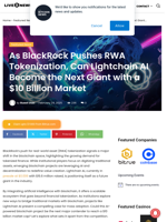 As BlackRock Pushes RWA Tokenization, Can Lightchain AI Become the Next Giant with a $10 Billion Market | Live Bitcoin News