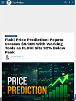Floki Price Prediction: Pepeto Crosses $9.13M With Working Tools as FLOKI Sits 92% Below Peak - TechBullion