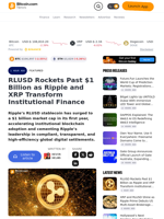 RLUSD Rockets Past $1 Billion as Ripple and XRP Transform Institutional Finance – Featured Bitcoin News