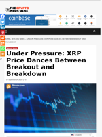 Under Pressure: XRP Price Dances Between Breakout and Breakdown - The Crypto News Wire