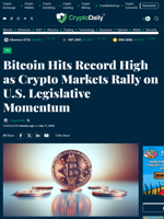 Bitcoin Hits Record High as Crypto Markets Rally on U.S. Legislative Momentum - Crypto Daily