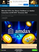 Bitcoin ETFs See Heavy Outflows as Amdax Launches $23M BTC Treasury Bid